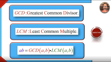 GCD (a, b) and LCM (a, b) and their relation.