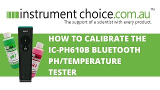 How to Calibrate the IC-pH610B Bluetooth pH/Temperature Tester
