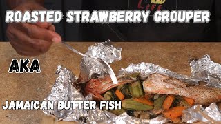MADE THE BEST Roasted Strawberry Grouper AKA Jamaican Butter Fish #justaradlife #jamaicanfood #food