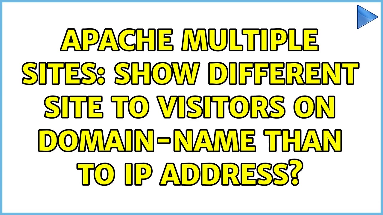 Apache Multiple Sites: Show different site to visitors on domain-name than to IP address? - YouTube