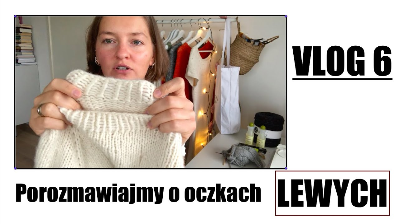 VLOG 6. Oczka LEWE