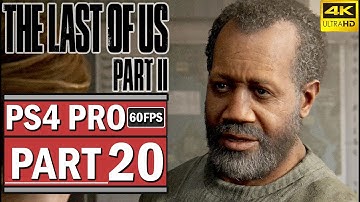 THE LAST OF US 2 Gameplay Walkthrough - Part 20 (Last of Us Part 2) [4K 60FPS PS4 PRO]