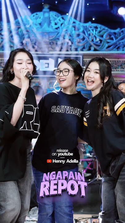 NGAPAIN REPOT - Adella Girls #hennyadella #dangdutkoplo #adellagirls #chelosa