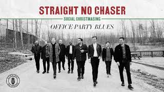 Straight No Chaser - Office Party Blues [Official Audio]