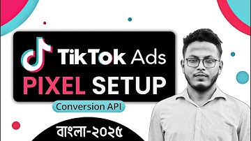 TikTok Pixel Setup A to Z Bangla | Conversion API (Server-Side + Client-Side Tracking)