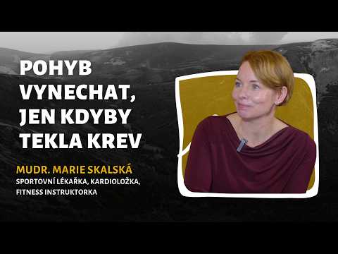 „O fyzické kondici vždycky rozhoduje hlava.“ | Sportovní lékařka, fitness instruktorka Marie Skalská