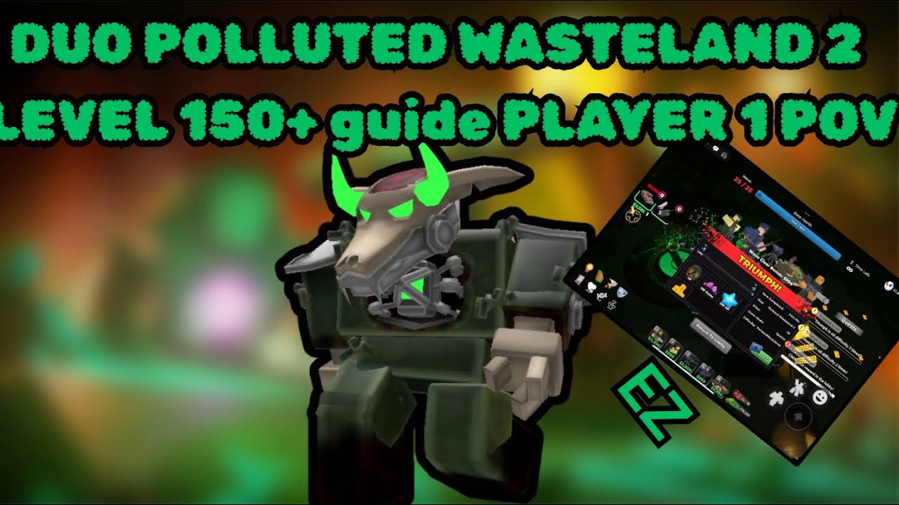DUO POLLUTED WASTLAND 2 LEVEL 150+ GUIDE PLAYER 1 POV