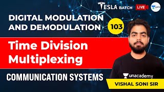 Communication Systems | Time Division Multiplexing | Lec 103 | GATE/ESE 2021 (EE, ECE) Exam