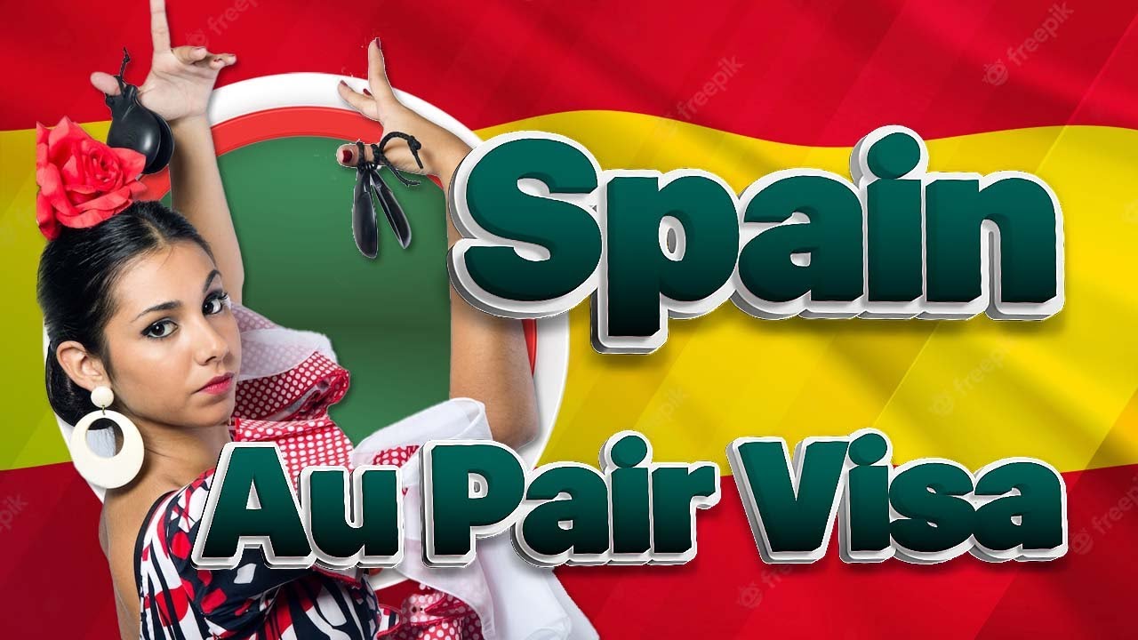 Spain Au Pair Visa Requirements Fee Age Requirement Visa Library spain-au-pair-visa-requirements-fee-age-requirement-visa-library