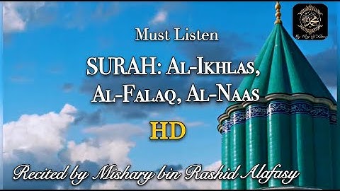 سوره اخلاص، سوره فلق، سوره ناس | 3 بار | مشاری بن راشد علافاسی