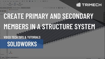Create Primary and Secondary Members in a Structure System in SOLIDWORKS