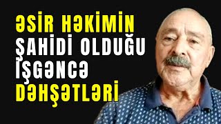 Xocalıda Əsir Düşən Həkimin Qandonduran Hekayəsi Görün İnsanlara Necə Zülm Ediblər? Rəhman Məlikli