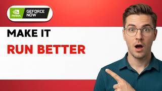 How to Make GeForce Now Run Better [2026 Full Guide]