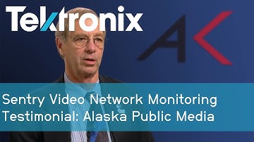 Sentry Video Network Monitoring Testimonial: Alaska Public Media