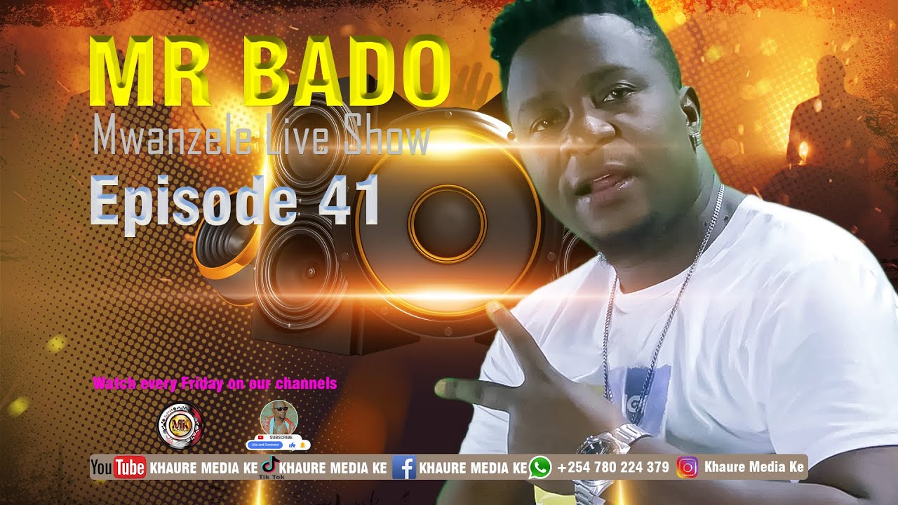 Mr Bado Mwanzele Live Show Episode 41