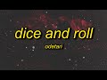 ODETARI - DICE &amp; ROLL (Lyrics)