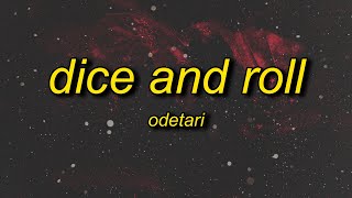 ODETARI - DICE & ROLL (Lyrics) Resimi