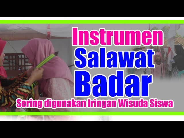 Instrumen SALAWAT BADAR ||  untuk iringan Wisuda, iringan Wedding dll class=