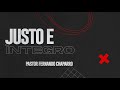 Justo e íntegro | Pastor Fernando Chaparro