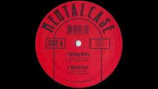 Mental Case - Nothing Wrong [1997]