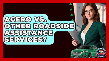 Agero Vs. Other Roadside Assistance Services? - Auto Coverage Explained