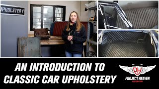 Classic car upholstery | An introduction to classic car upholstery at Project Heaven