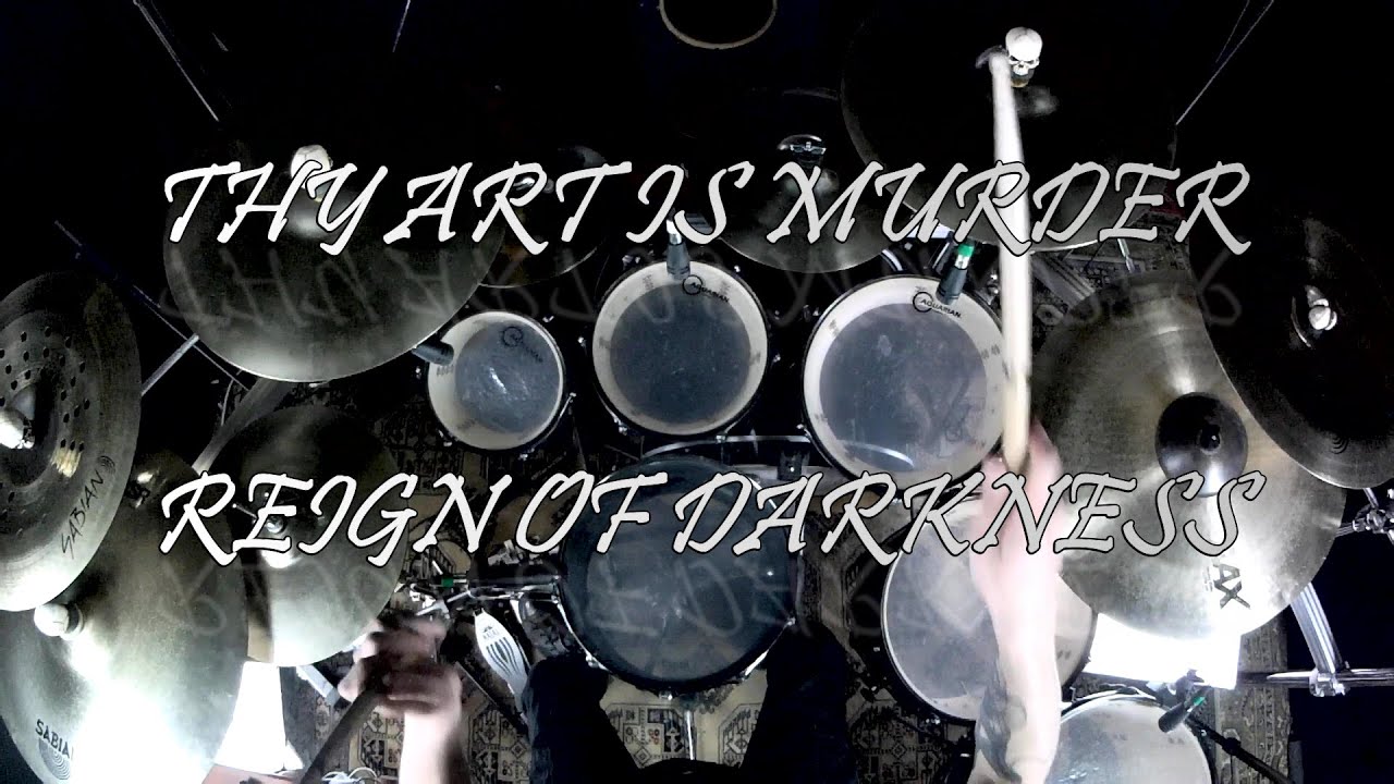 THY ART IS MURDER - Reign of Darkness (drum cover)