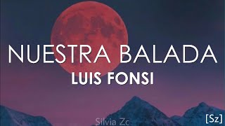 Luis Fonsi - Nuestra Balada (Letra) Resimi