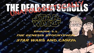 Star Wars, Canon and the Genesis Apocryphon: Dead Sea Scrolls, Unapologetically 3.1. (w/@Paulogia)