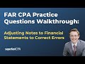 FAR CPA Practice Questions: Adjusting Notes to Financial Statements to Correct Errors