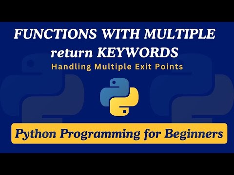 30 - Python Functions with Multiple return Keywords | Handling Multiple Exit Points