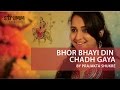 Bhor Bhayi Din Chadh Gaya by Prajakta Shukre