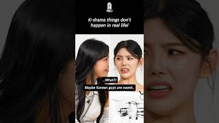 K-drama things dont happen in real life!