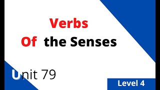 Unit 79 -  Upper intermediate - Verbs of the Senses