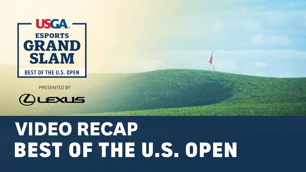 Full Recap: Best of the U.S. Open | USGA eSports Grand Slam Series Presented by Lexus