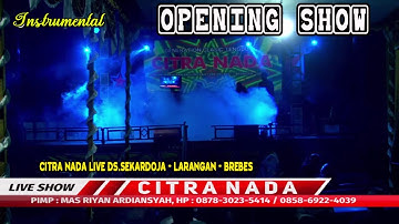 OPENING || CITRA NADA LIVE DS.SEKARDOJA - LARANGAN - BREBES