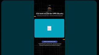 Hướng dẫn cài trình duyệt trên VPS Ubuntu
