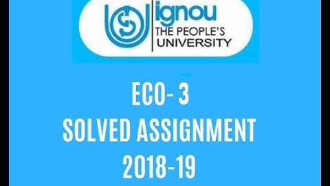 IGNOU ECO-03 SOLVED ASSIGNMENT 2018-19