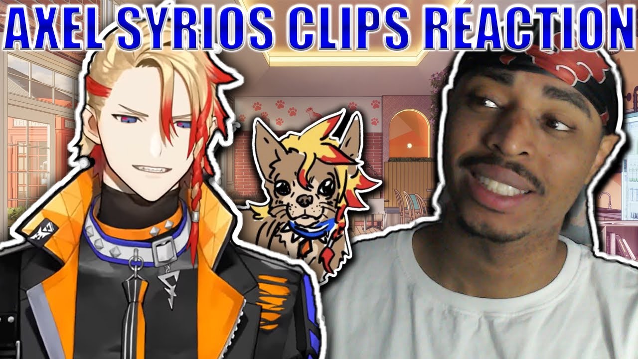Axel Syrios Clip Collection Reaction #1