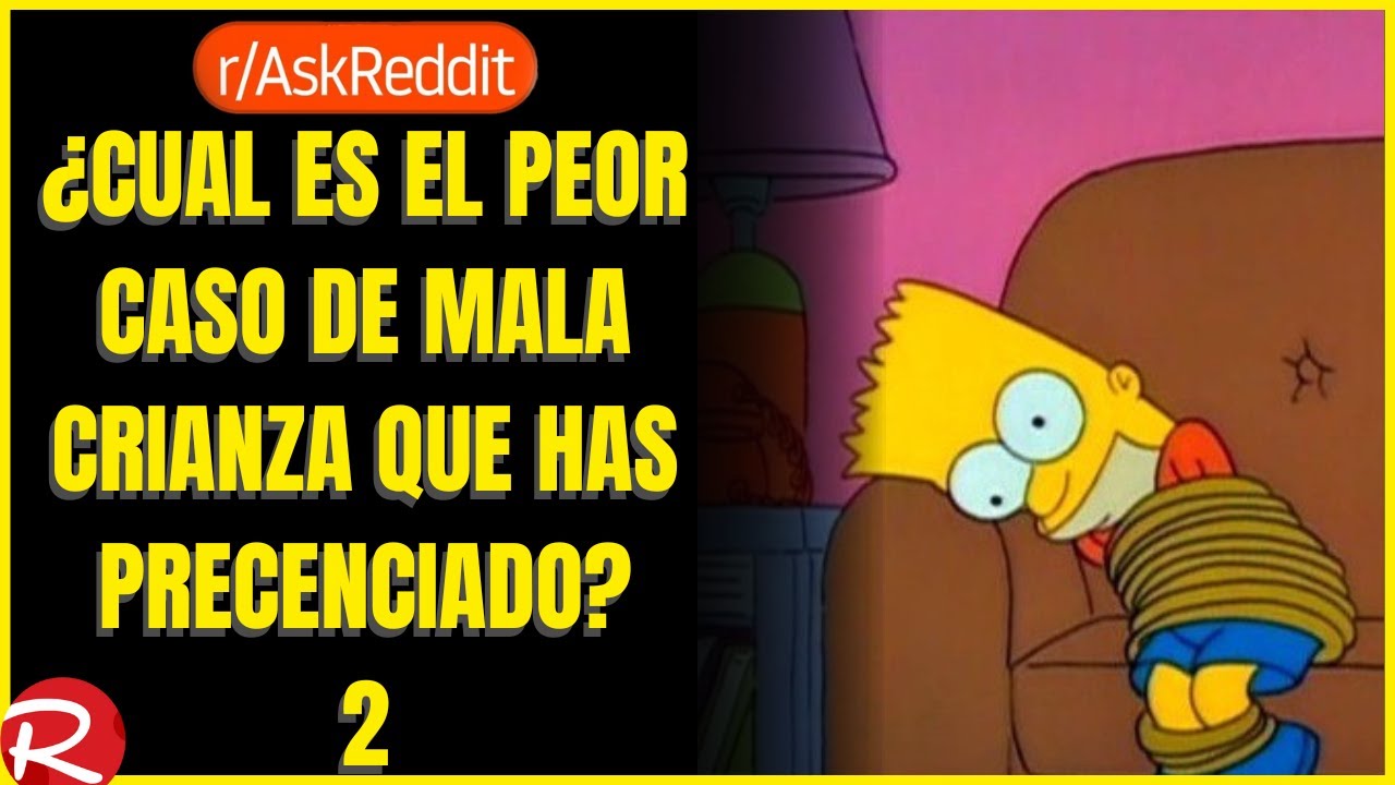 ¿Cuál es el peor caso de mala crianza que has presenciado? 2 Reddit español, posts de Reddit.