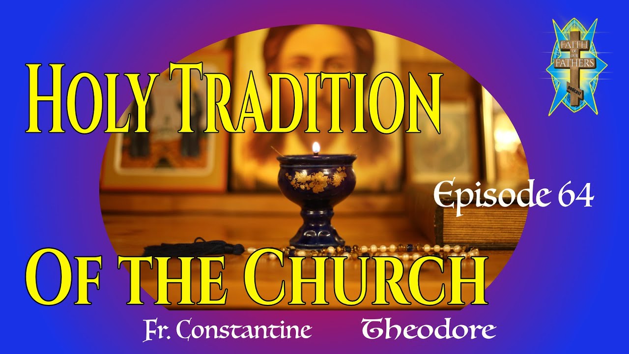 The Importance of  Holy Tradition in the Church