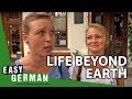 Is there life beyond earth? | Easy German 254