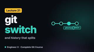 git switch vs git checkout: Switching Branches and Divergent History | Git Course L21