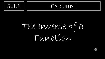 Calculus I - 5.3.1 The Inverse of a Function