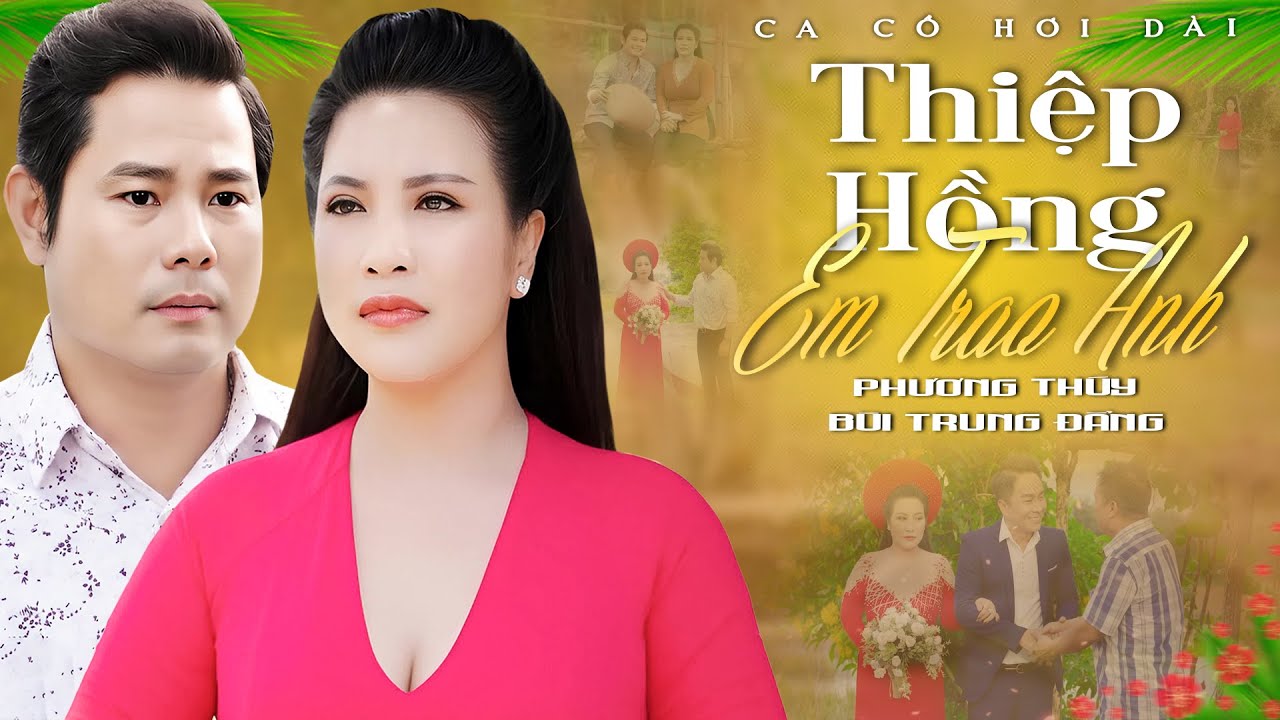 Ca Cổ Hơi Dài 2025💛THIỆP HỒNG EM TRAO ANH - Phương Thúy ft Bùi Trung Đẳng | Ca Cổ Miền Tây Hay Nhất
