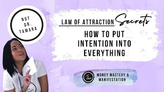 How to Put Intention Into EVERYTHING - Law Of Attraction Secrets | NOT Dr. Tamara screenshot 5