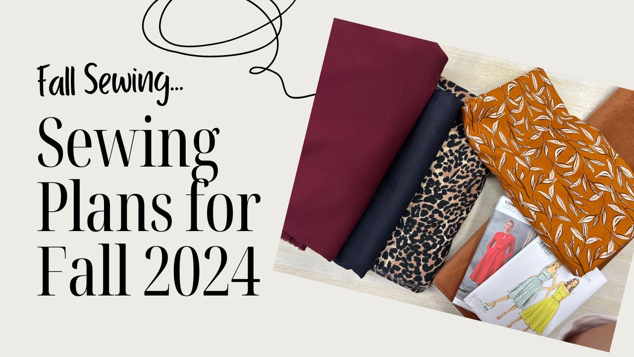 Fall Sewing Plans 2024