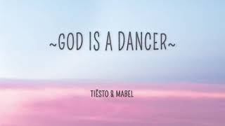 Tiësto, Mabel ~ God Is A Dancer Lyrics ~ EnterWholement