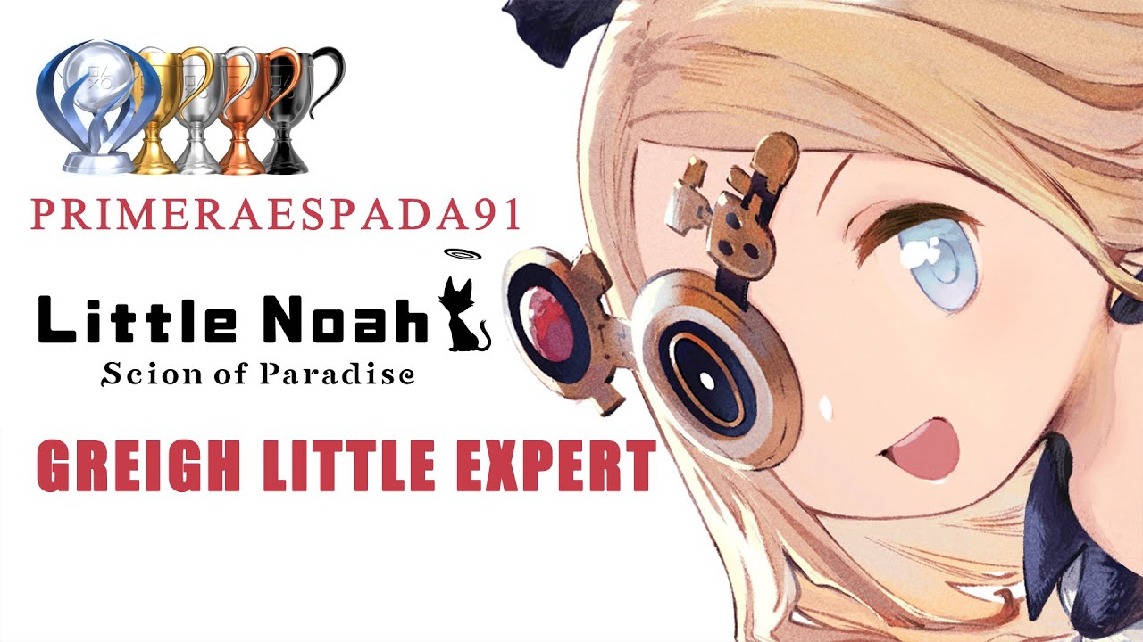 Little Noah: Scion of Paradise | Greigh Little Expert Trophy