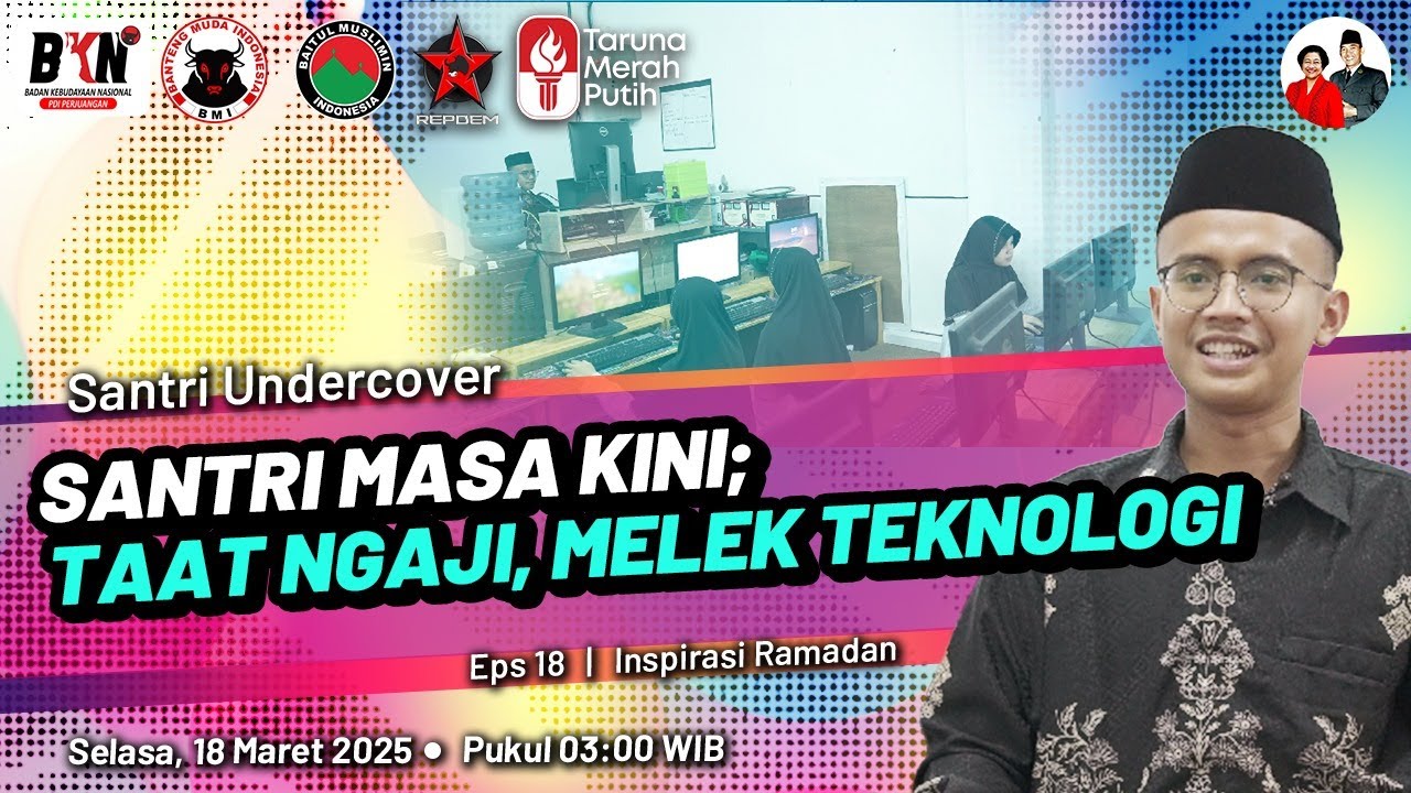EPS 18 | "Santri Masa Kini; Taat Ngaji, Melek Teknologi"